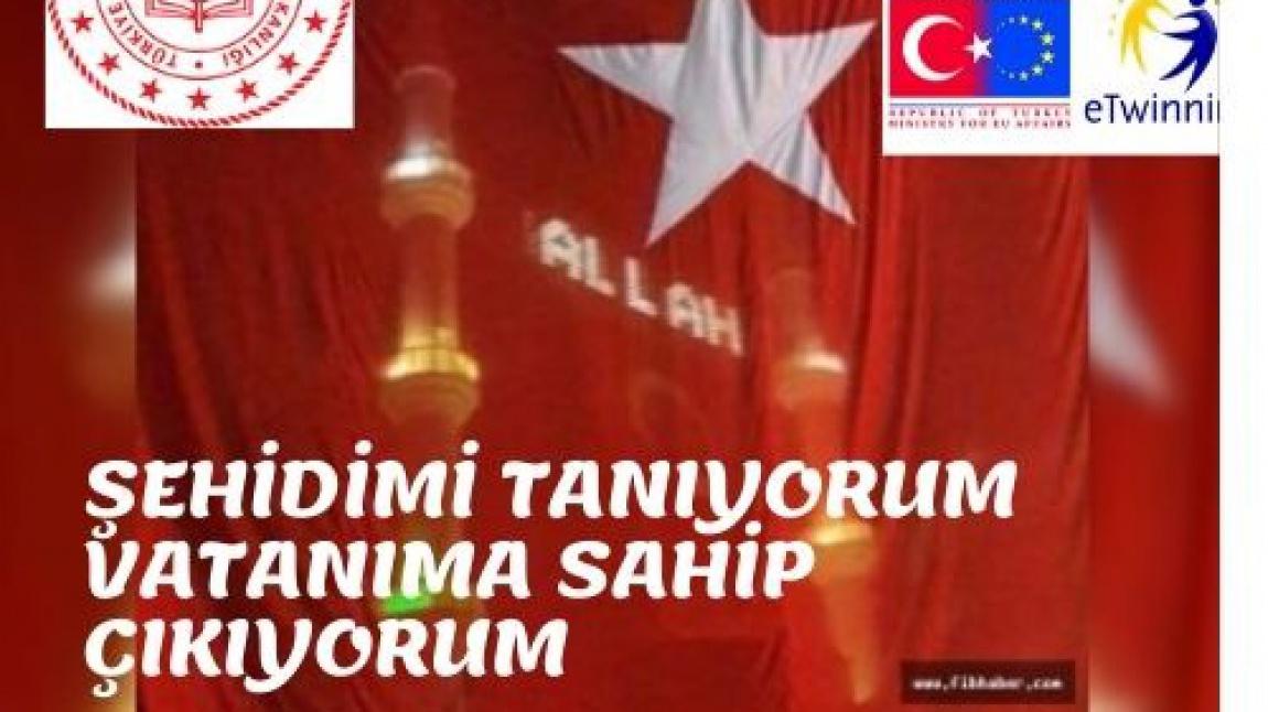 3/G E-TWINNING ŞEHİDİMİ TANIYORUM VATANIMA SAHİP ÇIKIYORUM
